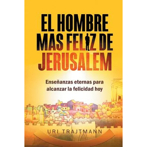 El Hombre mas Feliz de Jerusalem - Paperback
