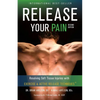 Release Your Pain - Resolving Soft Tissue Injuries with Exercise and Active Release Techniques - Paperback