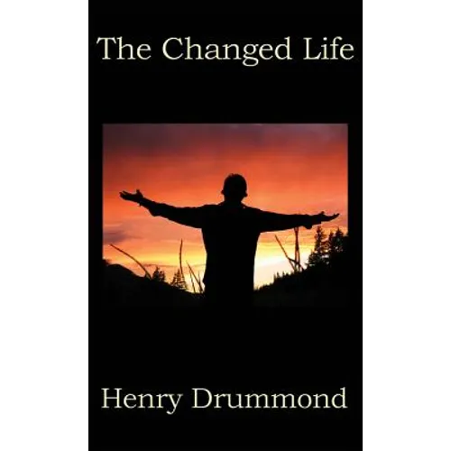 The Changed Life: Reflections on Transformation and Spiritual Development - Hardcover