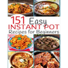 151 Easy Instant Pot Recipes for Beginners - Paperback