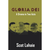 Gloria Dei: A Drama in Two Acts - Paperback