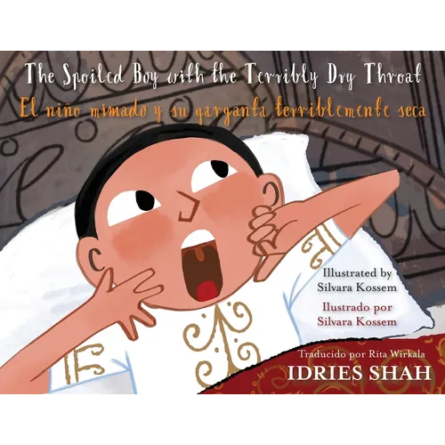 The Spoiled Boy with the Terribly Dry Throat / El niño mimado y su garganta terriblemente seca: English-Spanish Edition / Edición bilingüe inglés-espa - Paperback