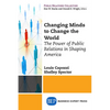Public Relations for the Public Good: How PR has shaped America's Social Movements - Paperback