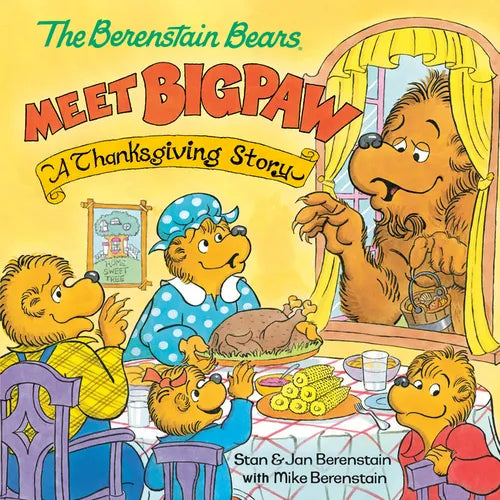 The Berenstain Bears Meet Bigpaw: A Thanksgiving Story (Berenstain Bears) - Paperback