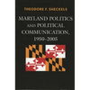 Maryland Politics and Political Communication, 1950-2005 - Paperback