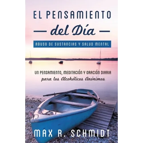 El Pensamiento del Día: Un pensamiento, meditación y oración para los Alcohólicos Anónimos - Paperback