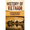 History of Vietnam: A Captivating Guide to Vietnamese History - Hardcover