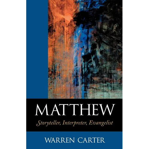 Matthew: Storyteller, Interpreter, Evangelist - Paperback
