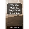 The Girl With the Rosy Blush in Her Lips - Paperback