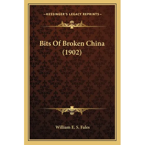 Bits Of Broken China (1902) - Paperback