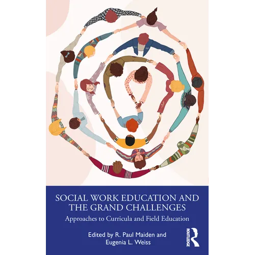 Social Work Education and the Grand Challenges: Approaches to Curricula and Field Education - Paperback