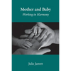 Mother and Baby: Working in Harmony - Paperback