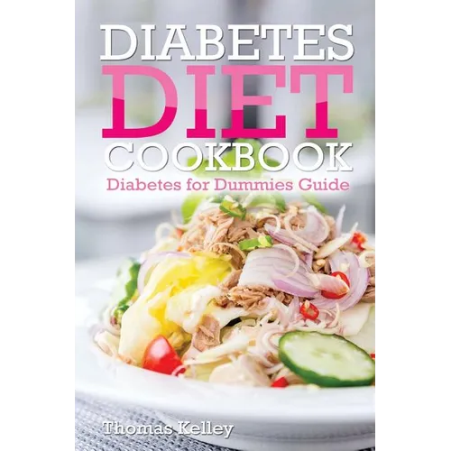 Diabetes Diet Cookbook: Diabetes for Dummies Guide - Paperback