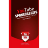 YouTube Sponsorships: How Creators Like You Can Fund Your Channel - Paperback