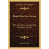 Death Was Our Escort: The Story Of Lt. J.G. Edward T. Hamilton, U.S.N.R. - Paperback