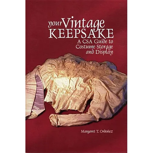 Your Vintage Keepsake: A Csa Guide to Costume Storage and Display - Paperback