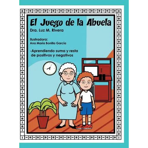 El juego de la abuela: Aprendiendo suma y resta de positivos y negativos - Hardcover