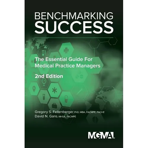 Benchmarking Success: The Essential Guide for Medical Practice Managers - Paperback