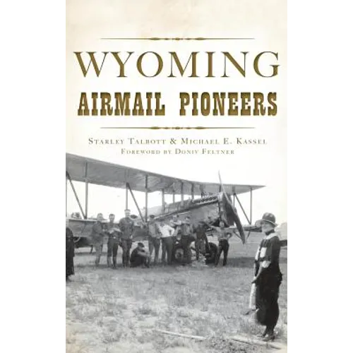 Wyoming Airmail Pioneers - Hardcover