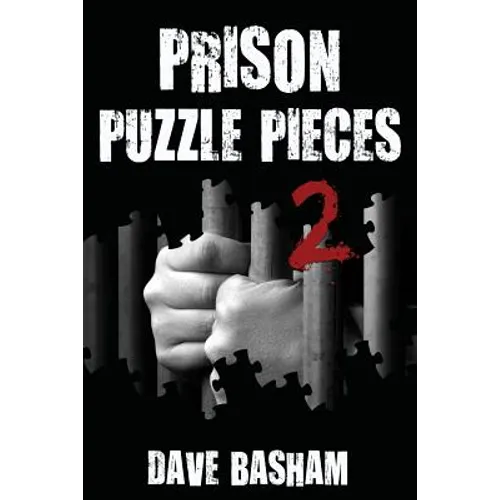 Prison Puzzle Pieces 2: The realities, experiences and insights of a corrections officer doing his time in Historic Stillwater Prison - Paperback