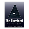 The Illuminati: The History of One of the World's Most Notorious Secret Societies - Paperback