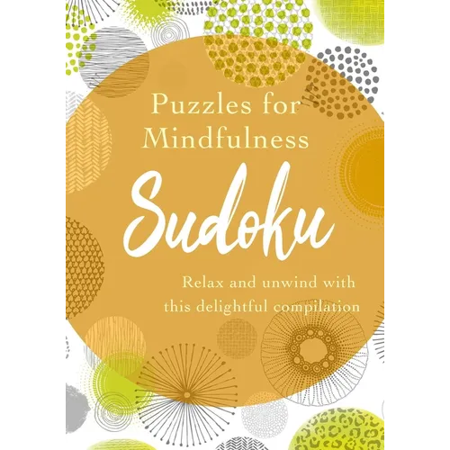 Puzzles for Mindfulness Sudoku: Relax and Unwind with This Delightful Compilation - Paperback