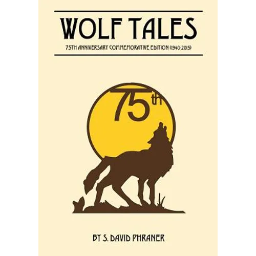 Wolf Tales: 75TH ANNIVERSARY COMMEMORATIVE EDITION (c) (1940-2015) - Paperback