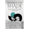 Beneath The Shade: The Poetic Self-Discoveries and Realizations of a Fellow Human - Paperback