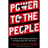 Power to the People: How Open Technological Innovation Is Arming Tomorrow's Terrorists - Paperback