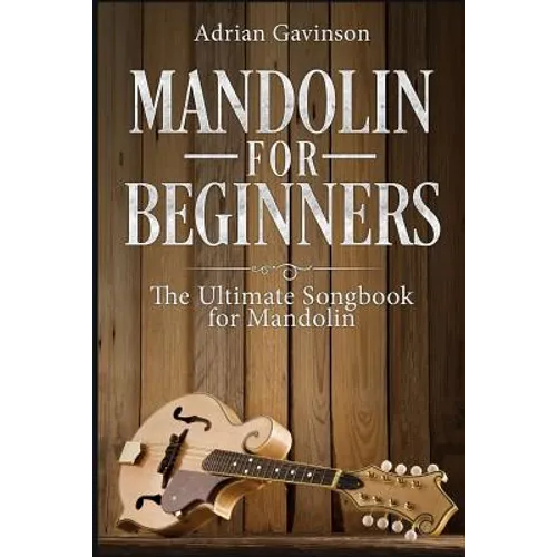 Mandolin For Beginners: The Ultimate Songbook for Mandolin - Paperback