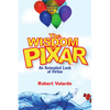 The Wisdom of Pixar: An Animated Look at Virtue - Paperback