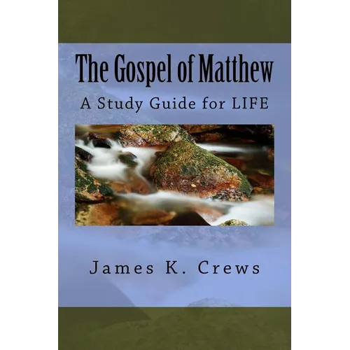 The Gospel of Matthew: A Study Guide for LIFE - Paperback