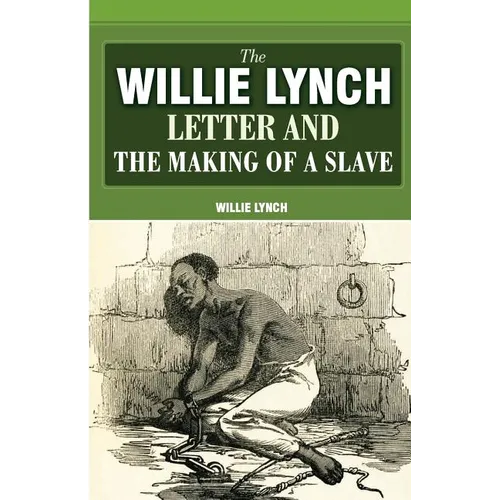 The Willie Lynch Letter And The Making Of A Slave - Paperback