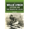 The Willie Lynch Letter And The Making Of A Slave - Paperback