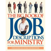 The Big Book of Job Descriptions for Ministry: Identifying Opportunities and Clarifying Expectations for Ministry [With CDROM] - Paperback