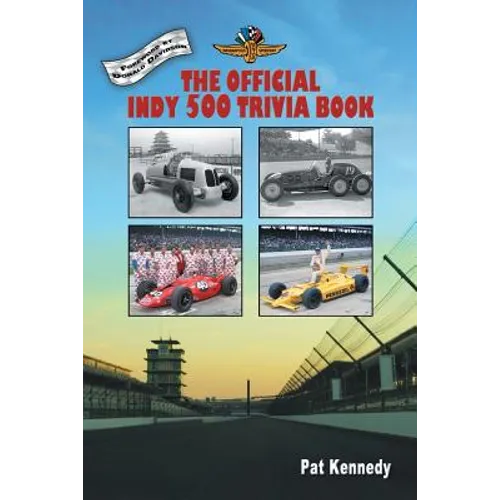 The Official Indy 500 Trivia Book: How Much Do You Know About the Indianapolis 500? - Paperback