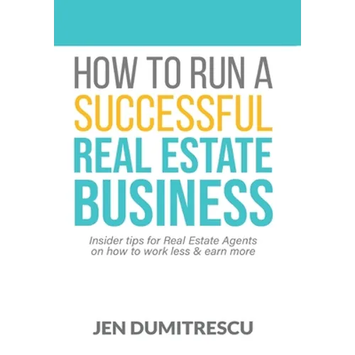How to Run a Successful Real Estate Business - Hardcover