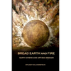 Bread Earth and Fire: Earth Ovens and Artisan Breads - Paperback