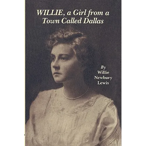 Willie, a Girl from a Town Called Dallas - Paperback