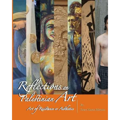 Reflections on Palestinian Art: Art of Resistance or Aesthetics - Paperback