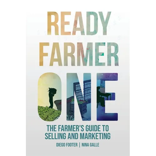 Ready Farmer One: The Farmer's Guide to Selling and Marketing - Hardcover
