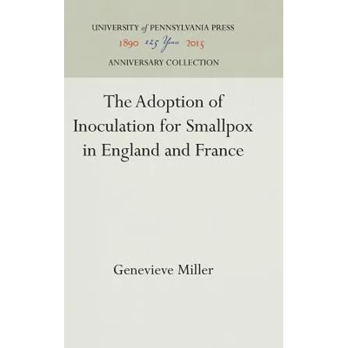 The Adoption of Inoculation for Smallpox in England and France - Hardcover