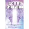 Keys to the Spirit World: An Easy To Use Handbook for Contacting Your Spirit Guides - Paperback