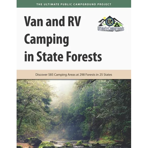 Van and RV Camping in State Forests: Discover 585 Camping Areas at 298 Forests in 25 States - Paperback
