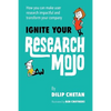 Ignite Your Research Mojo: How you can make user research impactful and transform your company - Paperback