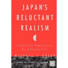 Japan's Reluctant Realism: Foreign Policy Challenges in an Era of Uncertain Power - Paperback