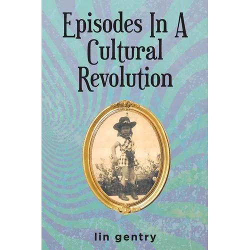 Episodes In A Cultural Revolution - Paperback