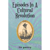 Episodes In A Cultural Revolution - Paperback