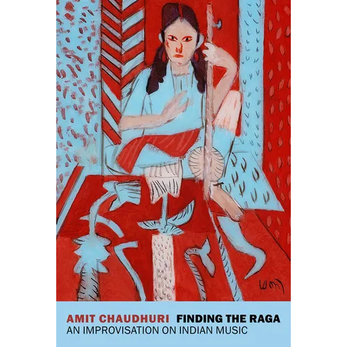 Finding the Raga: An Improvisation on Indian Music - Paperback