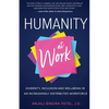 Humanity at Work: Diversity, Inclusion and Wellbeing in an Increasingly Distributed Workforce - Paperback